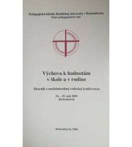 VÝCHOVA K HODNOTÁM V ŠKOLE A V RODINE - kolektív autorov