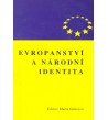 EVROPANSTVÍ A NÁRODNÍ IDENTITA - Marta Goňcová