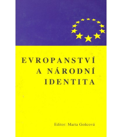 EVROPANSTVÍ A NÁRODNÍ IDENTITA - Marta Goňcová