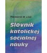 SLOVNÍK KATOLÍCKEJ SOCIÁLNEJ NÁUKY - W. Piwowarski a kol.