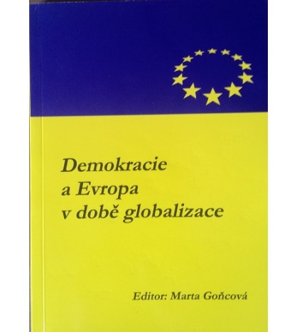 DEMOKRACIE A EVROPA V DOBĚ GLOBALIZACE - Marta Goncová