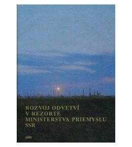 ROZVOJ ODVETVÍ V REZORTE MINISTERSTVA PRIEMYSLU SSR