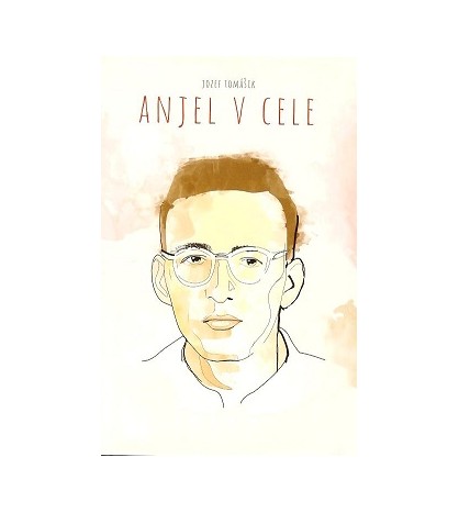 ANJEL V CELE - Jozef Tomášik