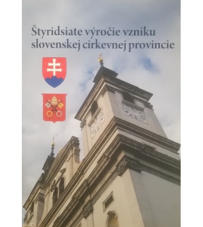 ŠTYRIDSIATE VÝROČIE VZNIKU SLOVENSKEJ CIRKEVNEJ PROVINCIE - Ján Pavčír