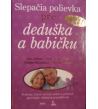 SLEPAČIA POLIEVKA PRE DEDUŠKA A BABIČKU - Jack Canfield