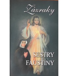 ZÁZRAKY SESTRY FAUSTÍNY