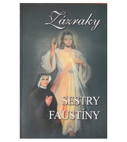 ZÁZRAKY SESTRY FAUSTÍNY