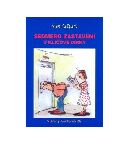 SEDMERO ZASTAVENÍ U KLÍČOVÉ DÍRKY - Max Kašparů