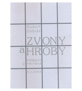 ZVONY A HROBY - Rudolf Dobiáš