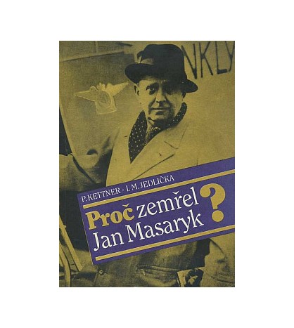 PROČ ZEMŘEL JAN MASARYK? - P. Kettner