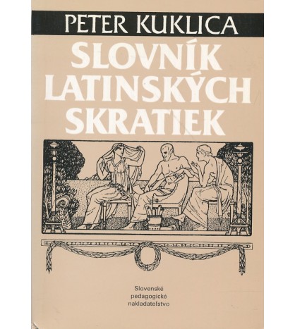 SLOVNÍK LATINSKÝCH SKRATIEK - Peter Kuklica