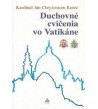 DUCHOVNÉ CVIČENIA VO VATIKÁNE - Ján Chryzostom Korec