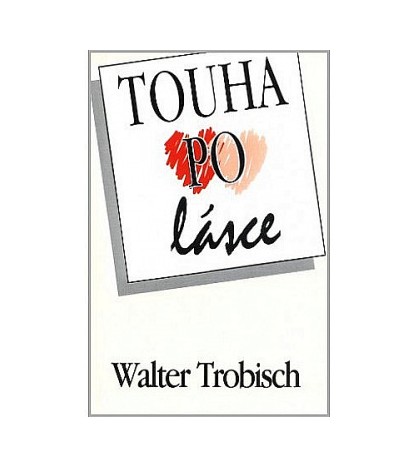 TOUHA PO LÁSCE - Walter Trobisch