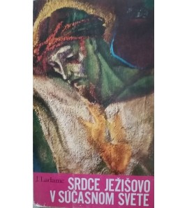 SRDCE JEŽIŠOVO V SÚČASNOM SVETE - Jean Ladame