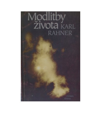 MODLITBY ŽIVOTA - Karl Rahner