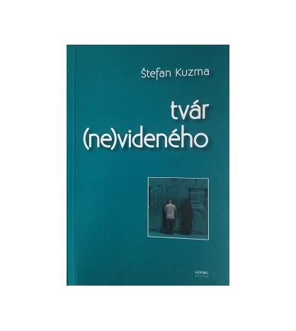 TVÁR (NE)VIDENÉHO - Štefan Kuzma