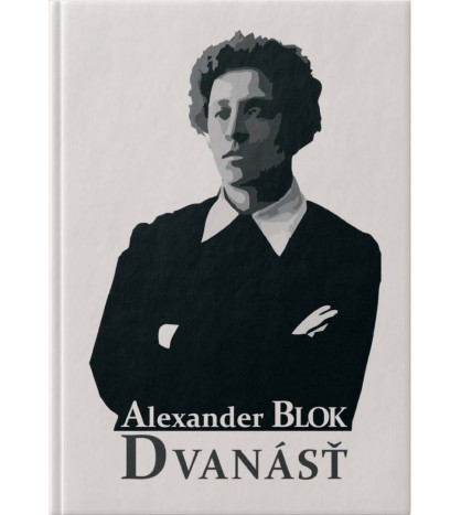 DVANÁSŤ - Alexander Blok