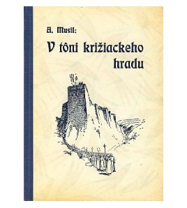 V tôni križiackeho hradu - Alojz Musil