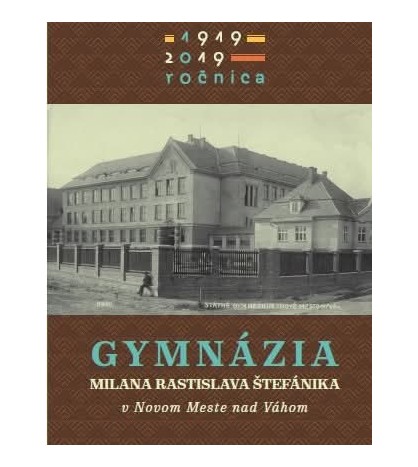 100 ROČNICA GYMNÁZIA MILANA RASTISLAVA ŠTEFÁNIKA V NOVOM MESTE NAD VÁHOM