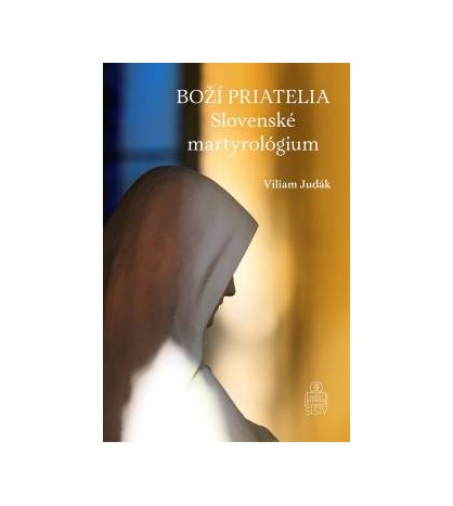 BOŽÍ PRIATELIA - Viliam Judák