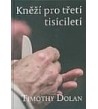 KNĚŽÍ PRO TŘETÍ TISÍCILETÍ - Timothy Dolan