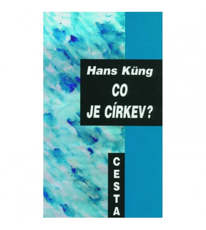 CO JE CÍRKEV? - Hans Küng