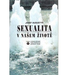 SEXUALITA V NAŠEM ŽIVOTĚ - Józef Augustyn