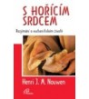 S HOŘÍCIM SRDCEM - Henri J. M. Nouwen