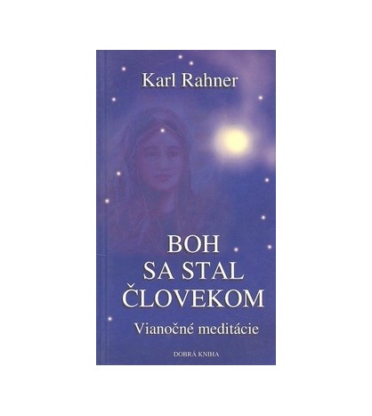 BOH SA STAL ČLOVEKOM - Karl Rahner