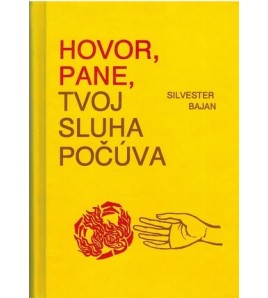 HOVOR, PANE, TVOJ SLUHA POČÚVA - Silvester Bajan