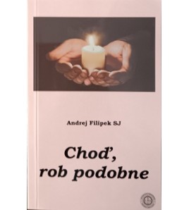 CHOĎ, ROB PODOBNE - Andrej Filipek SJ