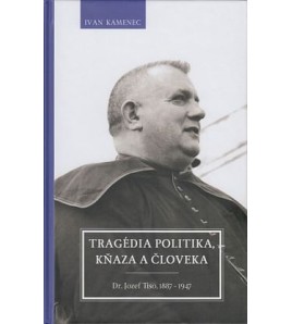 TRAGÉDIA POLITIKA, KŇAZA A ČLOVEKA - Ivan Kamenec