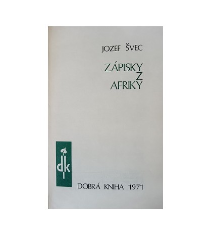 ZÁPISKY Z AFRIKY - Jozef Švec