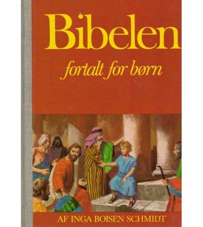 BIBELEN FORTALT FOR BORN -A f Inga Boisen Schmidt