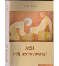 Ježiš, môj uzdravovateľ - Elias Vella