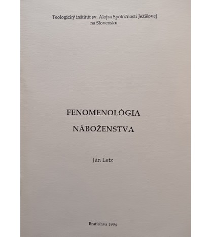 FENOMENOLÓGIA NÁBOŽENSTVA - Ján Letz