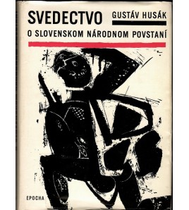 SVEDECTVO O SLOVENSKOM NÁRODNOM POVSTANÍ - Gustáv Husák