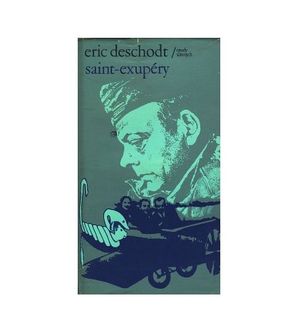 SAINT - EXUPÉRY - Eric Deschodt