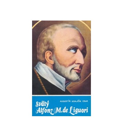 SVÄTÝ ALFONZ M. DE LIGUORI - Augustín Krajčík