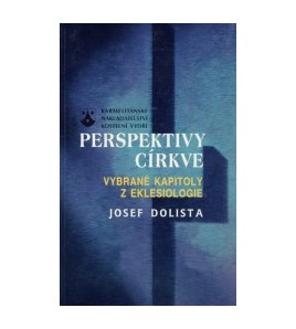 PERSPEKTÍVY CÍRKVE - Josef Dolista