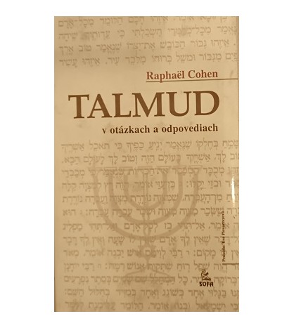 TALMUD V OTÁZKACH A ODPOVEDIACH- Raphaël Cohen