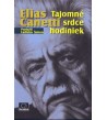 TAJOMNÉ SRDCE HODINIEK - Elias Canetti