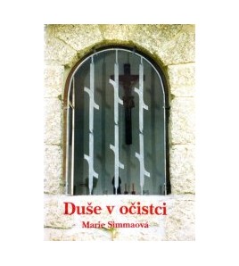 DUŠE V OČISTCI - Marie Simmaová