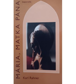 MÁRIA, MATKA PÁNA - Karl Rahner