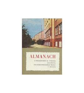 ALMANACH Z PRÍLEŽITOSTI 50. VÝROČIA ZALOŽENIA POĽNOHOSPODÁRSKEJ ŠKOLY V TRNAVE