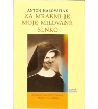 ZA MRAKMI JE MOJE MILOVANÉ SLNKO - Anton Habovštiak