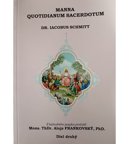 MANNA QUOTIDIANUM SACERDOTUM - Iacobus Schmitt