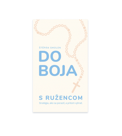 DO BOJA S RUŽENCOM - Štěpán Smolen
