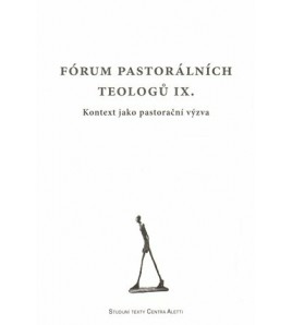 Fórum pastorálních teologů IX. -  kolektiv autorů