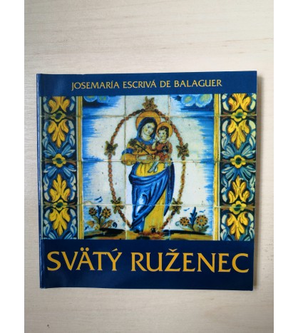 SVÄTÝ RUŽENEC - Josemaría Escrivá de Balaguer
